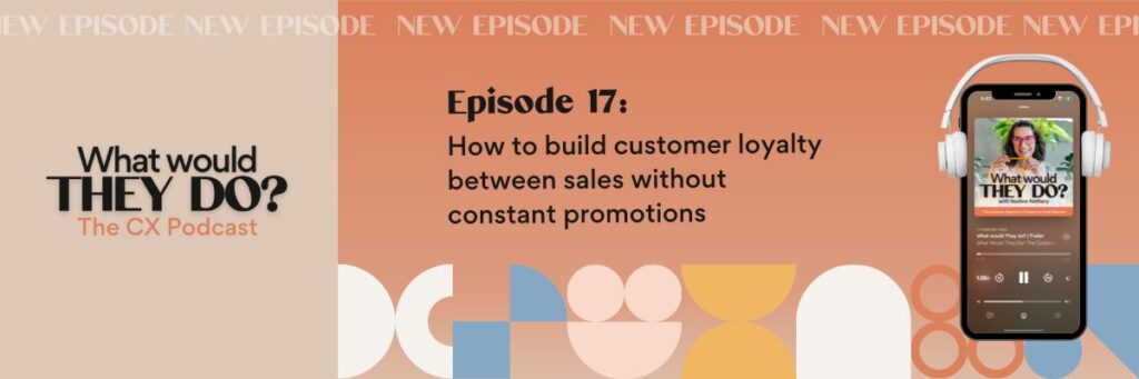 build customer loyalty between sales