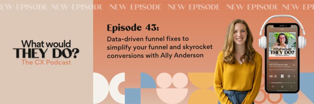 Ally Anderson shares data-driven funnel fixes